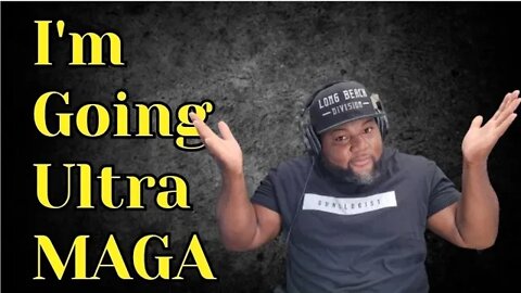 WHY BLACK AMERICANS SHOULD GO ULTRA MAGA IN 2024?