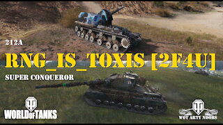 RNG_Is_Toxis [2F4U] - 212a & Super Conqueror