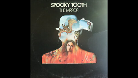 Spooky Tooth - The Mirror (1974) [Complete LP]