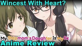 Sibling Love With Heart? - My Stepmom's Daughter Is My Ex Anime Review!