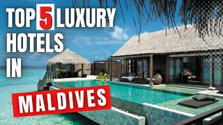 MALDIVES Travel Guide | Top 5 Luxury Hotels & Resorts Maldives