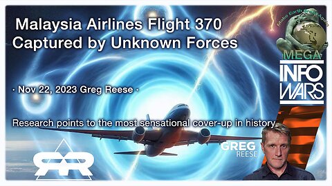 Malaysia Airlines Flight 370 Captured by Unknown Forces · Nov 22, 2023 Greg Reese · Research points to the most sensational cover-up in history