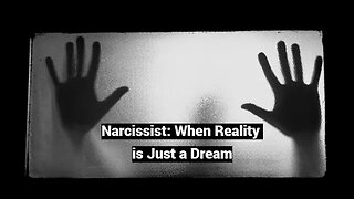 Narcissist: When Reality is Just a Dream (Ego's Reality Testing)