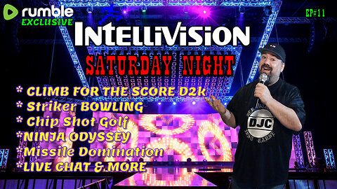 INTELLIVISION SATURDAY NITE - Rumble Exclusive - LIVE with DJC