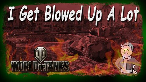 World of Tanks - I Get Blowed Up A Lot EP 53 FRONTLINES PT 2