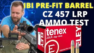AMAZING!!!! CZ 457 LRP - Eley Tenex - Ammo Test - IBI Barrel