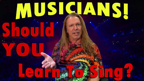 Musicians - Should You Learn To Sing? Ken Tamplin Vocal Academy
