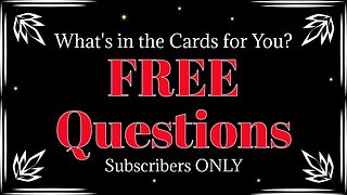 1 Hr FREE Live Tarot - 1 Question - Subscribers Only