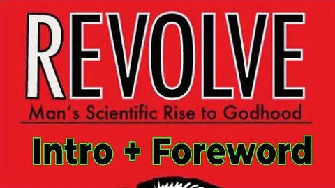 Aaron Franz & James Corbett – Revolve – Man’s Scientific Rise to Godhood – Introduction & Foreword