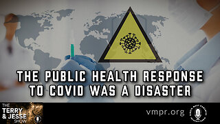 25 Oct 22, The Terry & Jesse Show: The Public Health Response to COVID Was a Disaster