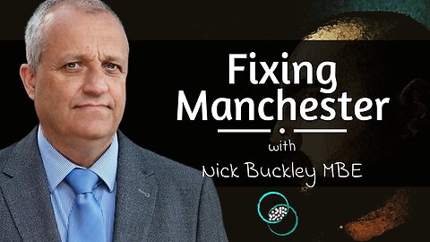 Nick Buckley: Fixing Manchester | #20 | Reflections & Reactions | TWOM