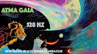 New Moon in Leo: Embrace Miracles and Transformative New Paths with the Power of 528 Hz Frequency