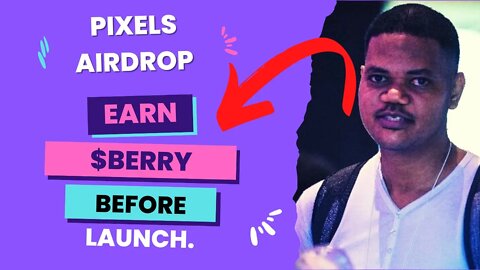 Pixels Game - How To Farm A Lot Of $BERRY Daily Before It Launches. 100% Free!