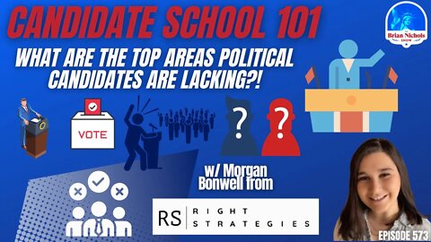 573: Candidate School 101 - What Are the Top Areas Political Candidates Are Lacking?!
