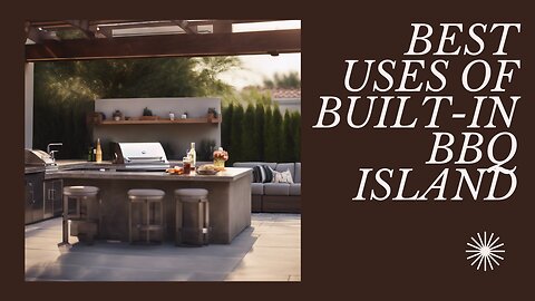 Best Uses of Built-In BBQ Island