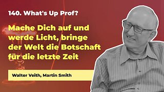 140. Mache Dich auf und werde Licht, bringe der Welt die letzte Botschaft # Walter Veith