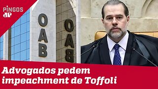 Advogados pedem à OAB impeachment de Toffoli