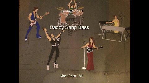 DreamPondTX/Mark Price - Daddy Sang Bass (M1 at the Pond)