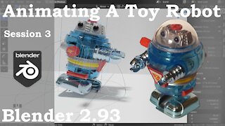 Animating A Toy Robot, Session 3
