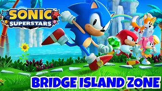 CAN I BE A SUPERSTAR??? | Sonic Superstars | Bridge Island Zone Gameplay