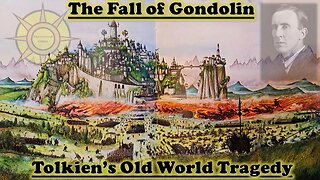 Tolkien's Old-World Tragedy: The Fall of Gondolin