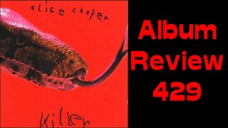 Album Review 429 - Alice Cooper - Killer (Reissue)