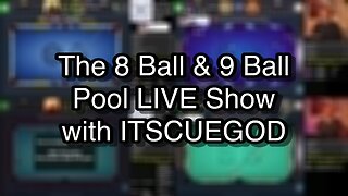 The 8 Ball & 9 Ball Pool LIVE Show with ITSCUEGOD