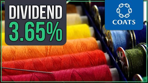 Coats Group | Textiles Manufacturer | UK Dividend Stock