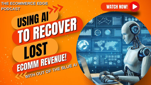 E376:🎙️USING AI TO HELP RECOVER LOST ECOMMERCE REVENUE
