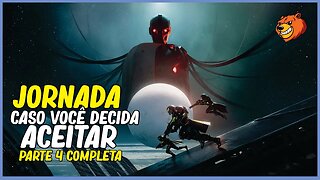 DESTINY 2 │ JORNADA CASO VOCÊ DECIDA ACEITAR PARTE 4 COMPLETA