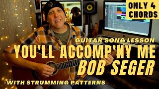 Bob Seger & The Silver Bullet Band You'll Accomp'ny Me Guitar Song Lesson