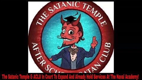 The Satanic Temple & ACLU In Court To Expand And Already Hold Services At The Naval Academy!
