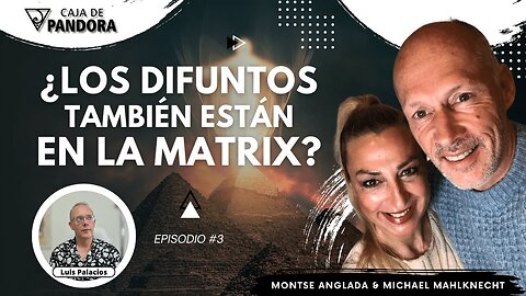 ¿Los Difuntos también están en la Matrix? con Montse Anglada y Michael Mahlknecht