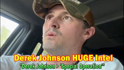 Derek Johnson HUGE Intel 11.10.23: "Derek Johnson > 'Special Operation'"