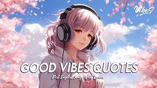 Good Vibes Quotes 🌸 Chill Spotify Playlist Covers Best English Songs With Lyrics