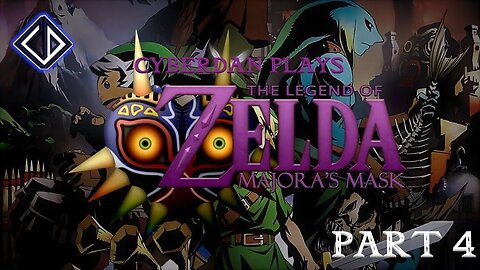 CyberDan Plays Majora's Mask (Part 4)