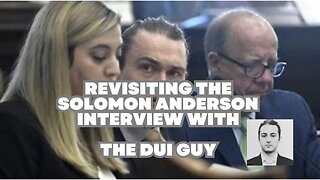 Revisiting the Solomon Anderson interview with the DUI Guy 2 months ago