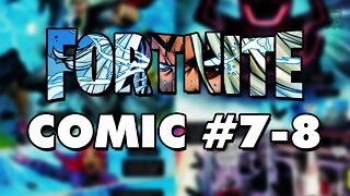 Fortnite Marvel Comic #7-8 (Chapter 2 Season 4)