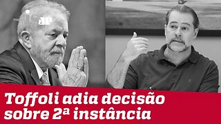 Toffoli amarela e adia decisão sobre presos como Lula