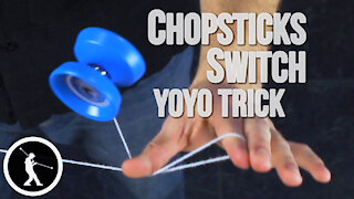 Chopsticks Switch Yoyo Trick - Learn How