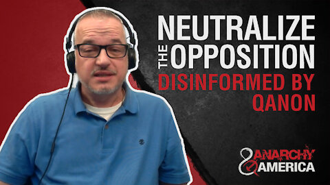 Neutralize the Opposition | QAnon's Disinformation