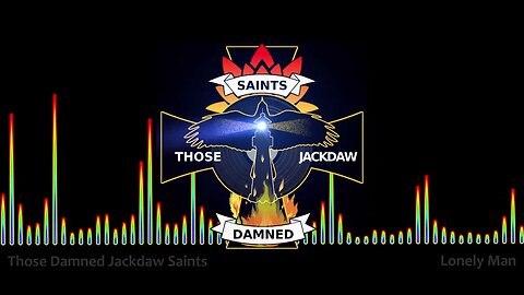 Those Damned Jackdaw Saints - "Lonely Man" (Official Visualizer Video)