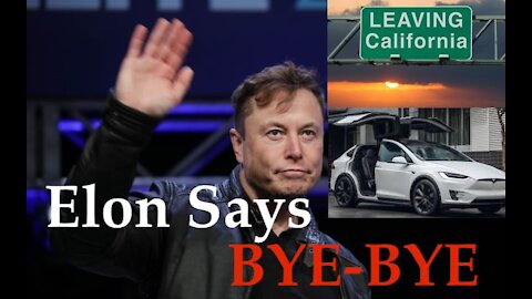Elon Musk + Telsa LEAVING California; Implosion as Leftists Demand "Safety" + Their POWER Respected