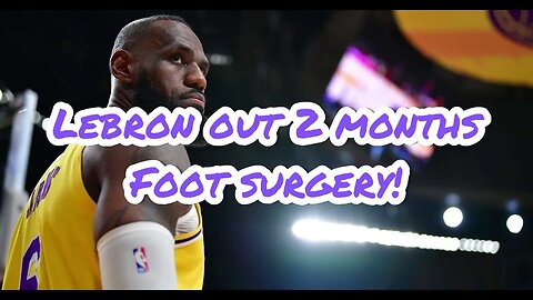 Lebron James To Miss 2 Months With Foot Surgery #nba #lakers #lebronjames
