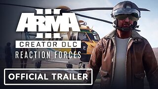 Arma 3 Creator DLC: Reaction Forces - Official Launch Trailer