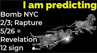 I am predicting: Dirty bomb in NYC on Feb 3 = REVELATION 12 SIGN PROPHECY