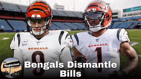 Joe Burrow & The Bengals Dismantle The Bills & Advance To The AFC Championship