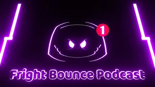 Fright Bounce Podcast