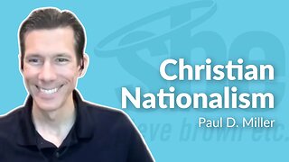 Paul D. Miller | Christian Nationalism | Steve Brown, Etc.