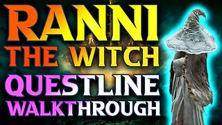 Ranni Questline Walkthrough - Elden Ring Ranni The Witch's Quest Guide